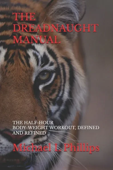 The Dreadnaught Manual: The Half-Hour Body-Weight Workout, Defined and Refined