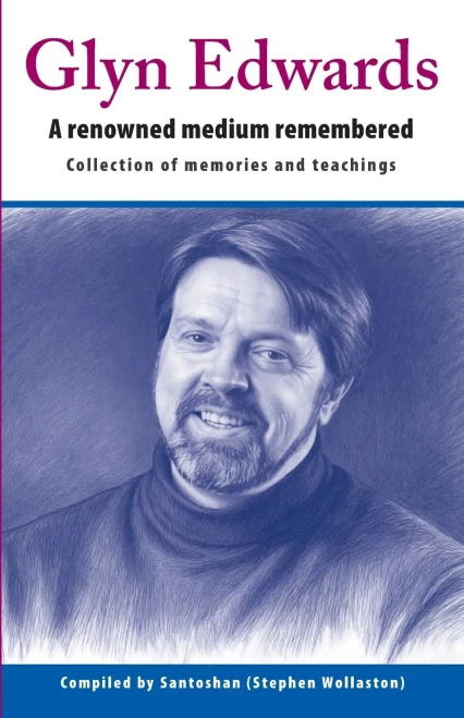 Glyn Edwards: A Renowned Medium Remembered ~ Collection of Memories and Teachings