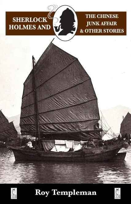 Sherlock Holmes and the Chinese Junk Affair and other stories (Adventures of Sherlock Holmes)