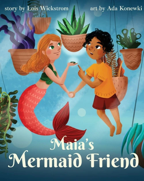 Maia's Mermaid Friend: An Imaginary Friend tale (Mermaid Science)