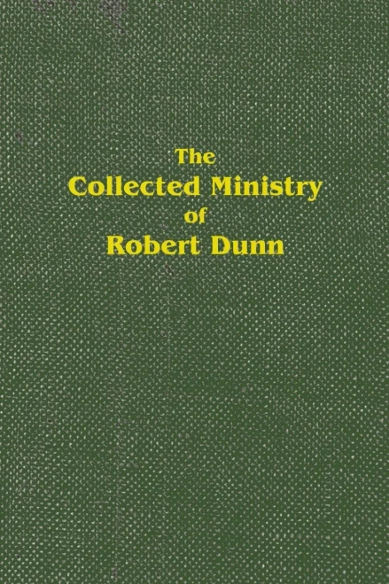 The Collected Ministry of Robert Dunn