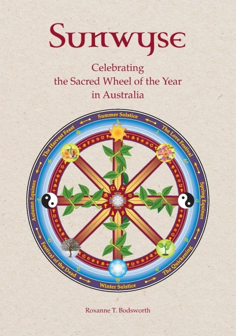 Sunwyse: celebrating the sacred Wheel of the Year in Australia - 9780909497231