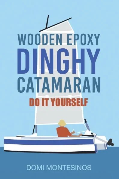 Wooden epoxy dinghy catamaran: Do it yourself
