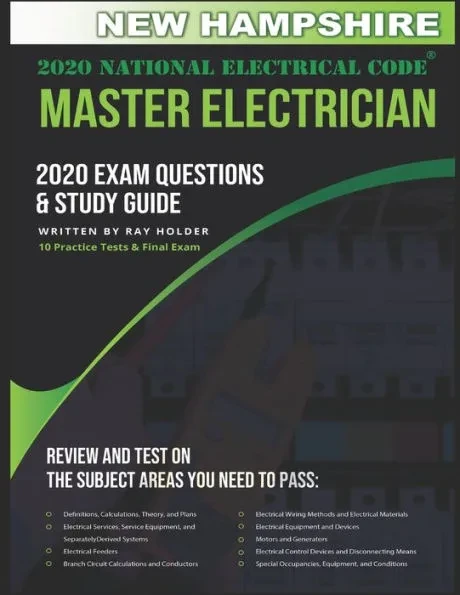 New Hampshire 2020 Master Electrician Exam Study Guide and Questions: 400+ Questions for study on the 2020 National Electrical Code
