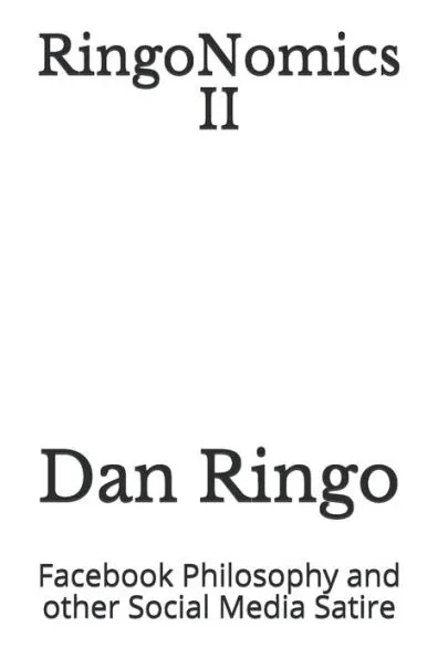 RingoNomics II: Facebook Philosophy and other Social Media Satire