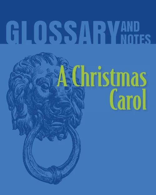 Glossary and Notes: A Christmas Carol
