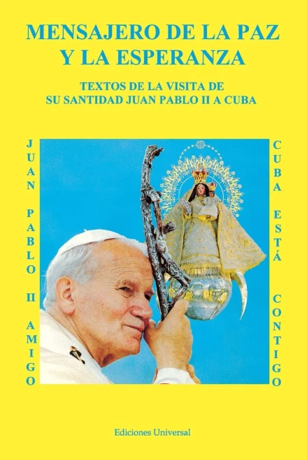 Mensajero de la Paz y la Esperanza: Textos de la Visita de su Santidad Juan Pablo II a Cuba (Coleccion Felix Varela , No 4) (Spanish Edition)
