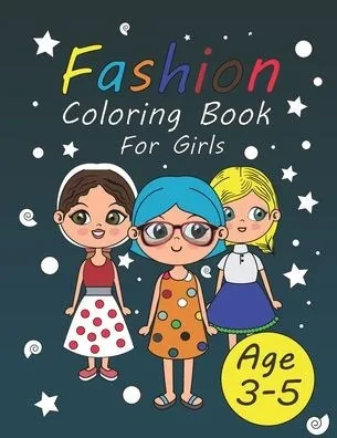 fashion coloring books for girls: Fun Fashion & Beauty Cute girl age 3-5 color book for girl and teens size 8.5/11 - 20 designs pages 45
