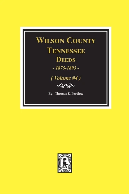 Wilson County, Tennessee Deeds, 1875-1893.: Volume #4