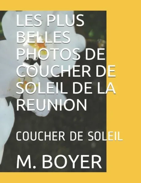 Les Plus Belles Photos de Coucher de Soleil de la Reuion: Couche de Soleil