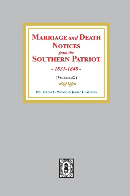 Marriage and Death Notices from the Southern Patriot, 1831-1848, Volume 2