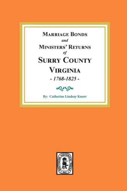 Marriage Bonds and Ministers' Returns of Surry County, Virginia 1768-1825