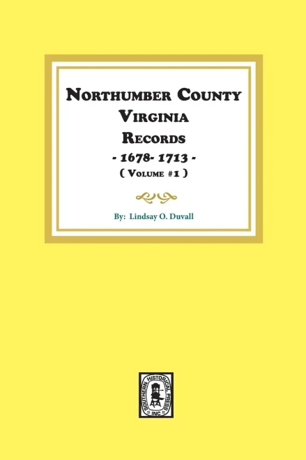 Northumberland County, Virginia Records 1678 1713 (Virginia Colonial Abstract, Series 2, Vol 1)