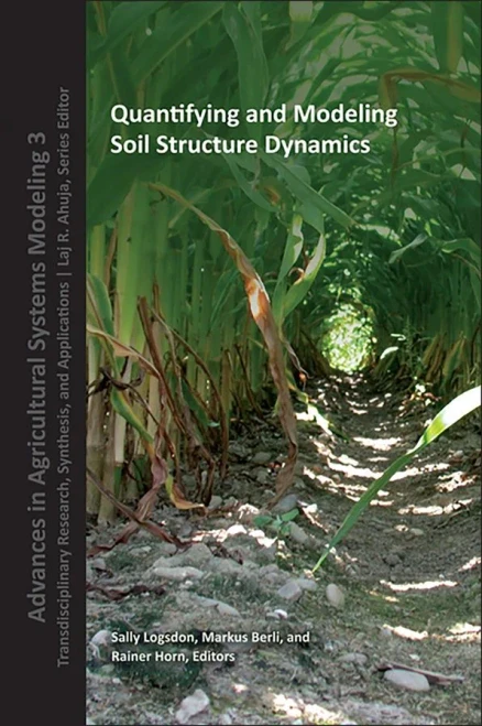 Quantifying and Modeling Soil Strucure Dynamics (Advances in Agricultural Systems Modeling)