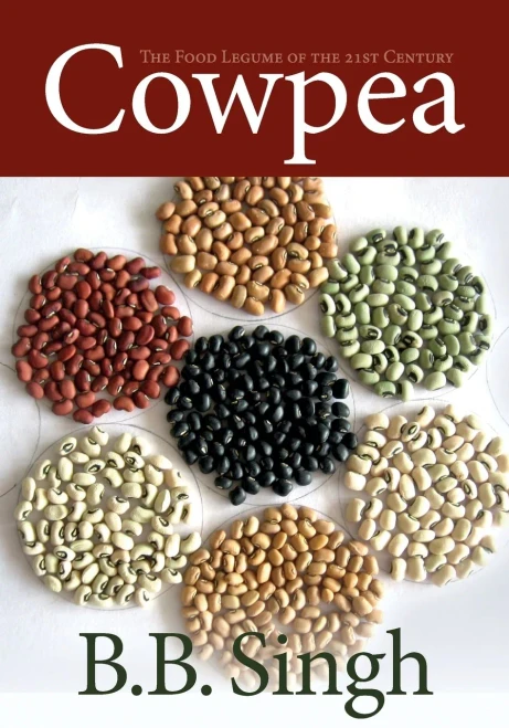 Cowpea: The Food Legume of the 21st Century (ASA, CSSA, and SSSA Books)