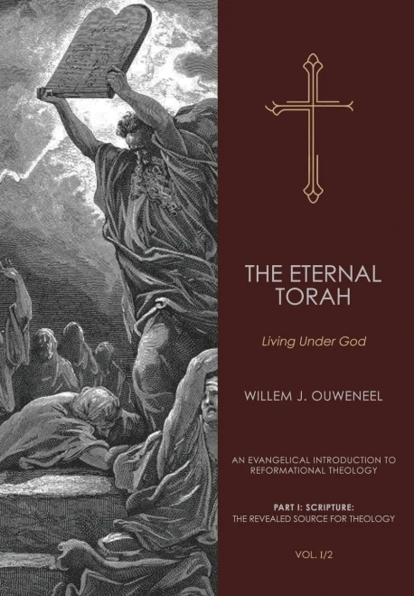Eternal Torah: Living Under God (An Evangelical Introduction to Reformational Theology)