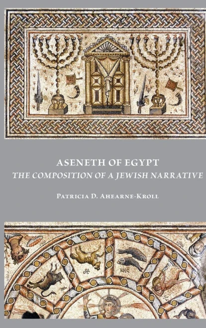 Aseneth of Egypt: The Composition of a Jewish Narrative (Early Judaism and Its Literature)