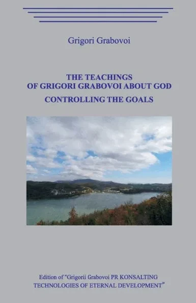 The Teachings of Grigori Grabovoi about God. Controlling the Goals