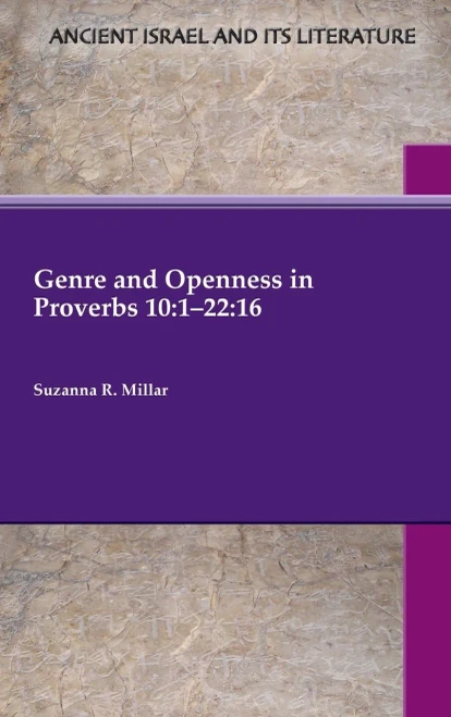 Genre and Openness in Proverbs 10:1-22:16 (Ancient Israel and Its Literature)