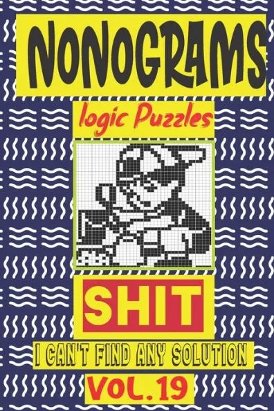 Nonogram logic Puzzle Shit I can't Find Any Soultion: Japanese Crossword Picture Logic Puzzles giddlers logic puzzlesh""