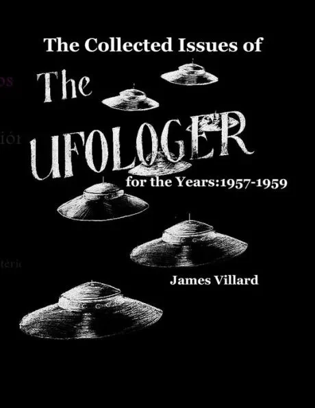 The Collected Issues of THE UFOLOGER for the Years: 1957-59