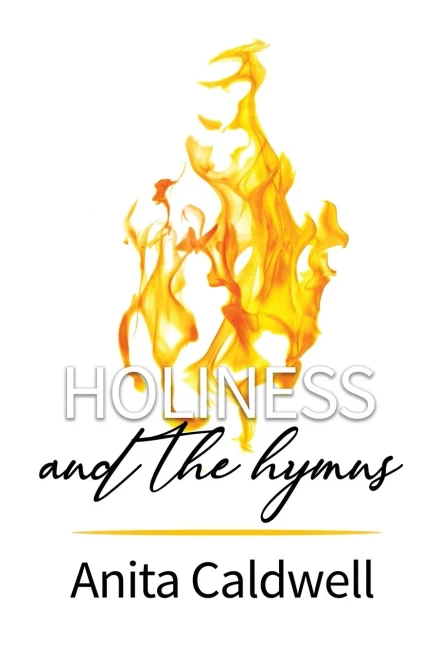 Holiness and the Hymns: Daily Devotions for Holy Living (The writings of Catherine Booth) - 9780865440340