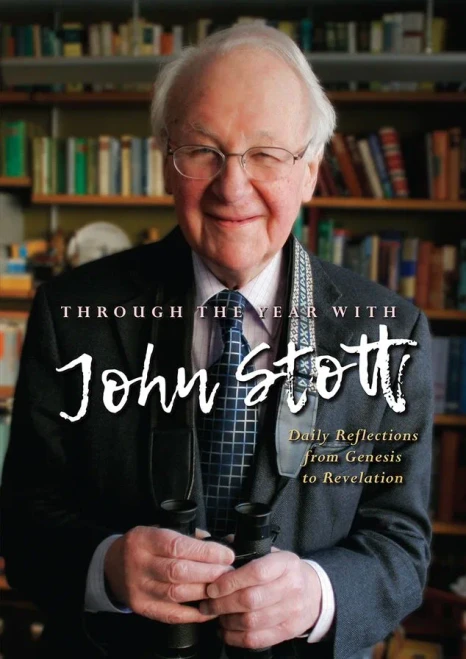 Through the Year With John Stott: Daily Reflections from Genesis to Revelation - Hardcover