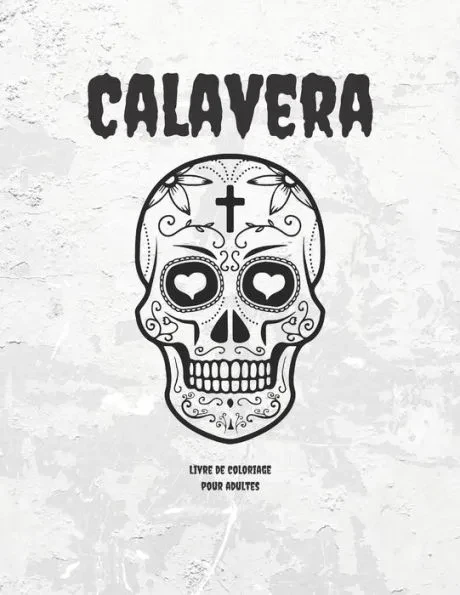 Calavera: Livre de coloriage pour adultes