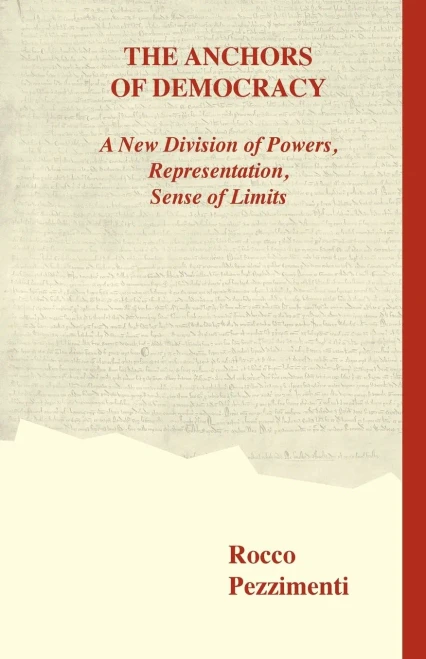 The Anchors of Democracy. A New Division of Powers, Representation, Sense of Limits