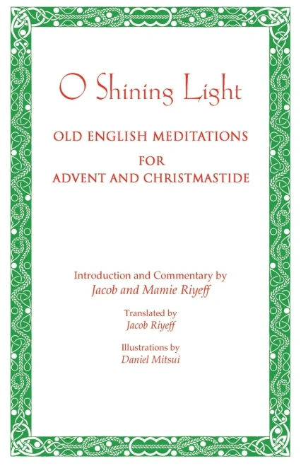O Shining Light. Old English Meditations for Advent and Christmastide