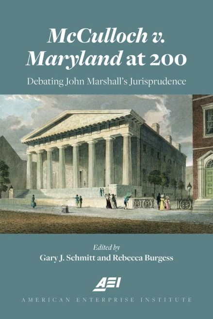 McCulloch v. Maryland at 200: Debating John Marshalls Jurisprudence (American Enterprise Institute) - Paperback
