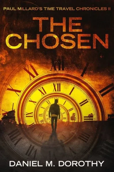 Paul Millard's Time Travel Chronicles II: The Chosen