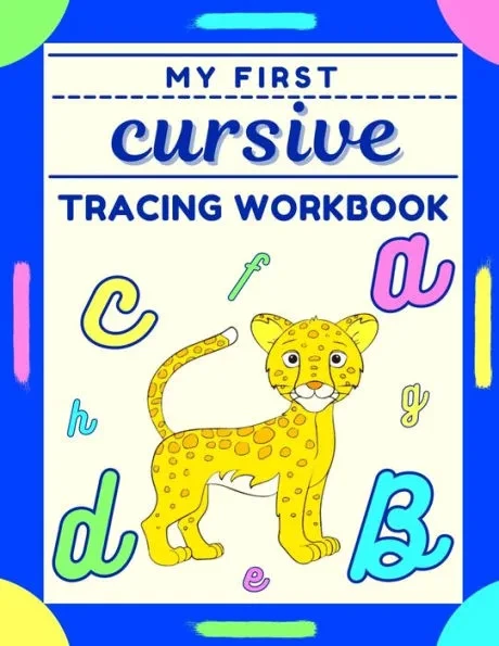 My First Cursive Tracing Workbook: Learning Cursive Handwriting Workbook for Kids A Fun Cursive Writing Book for Kids with Coloring Pages