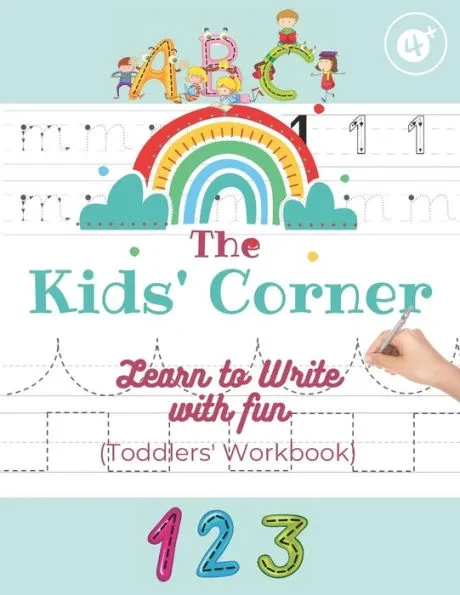 Learn to Write with Fun - The ABC Kids Corner Age 4 +: A Practical Workbook With Pen Control, Dotted Lines to Trace Both Letters and Shapes, Play Maze