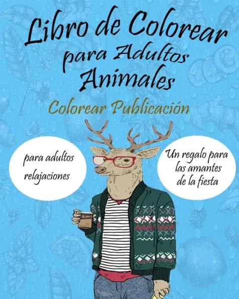Libro de Colorear para Adultos: Libro de colorear Animales, libro de colorear para adultos, 25 DiseÃ±os para aliviar el estrÃ©s para la relajaciÃ³n de ad