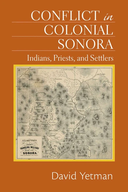 Conflict in Colonial Sonora: Indians, Priests, and Settlers
