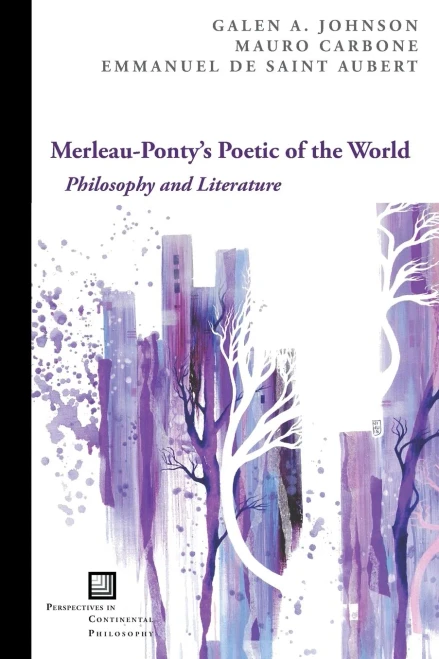 Merleau-Ponty's Poetic of the World: Philosophy and Literature (Perspectives in Continental Philosophy) - Paperback