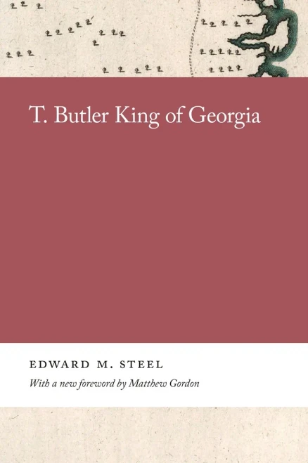 T. Butler King of Georgia (Georgia Open History Library) - Paperback