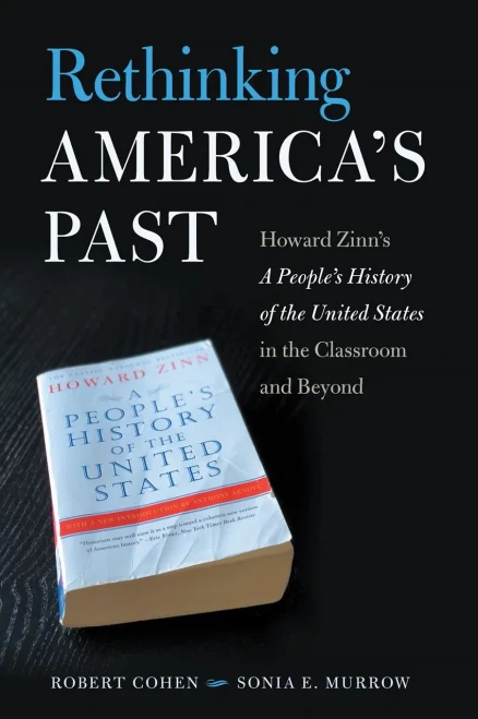 Rethinking America's Past: Howard Zinn's A People's History of the United States in the Classroom and Beyond - Hardcover