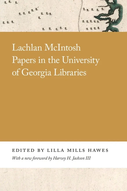 Lachlan McIntosh Papers in the University of Georgia Libraries (Georgia Open History Library) - Paperback