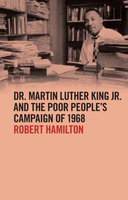 Dr. Martin Luther King Jr. and the Poor Peoples Campaign of 1968 (The Morehouse College King Collection Series on Civil and Human Rights Ser.) - Paperback