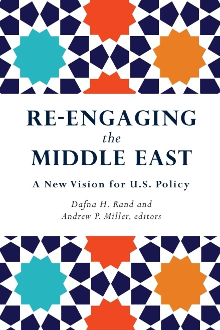 Re-Engaging the Middle East: A New Vision for U.S. Policy