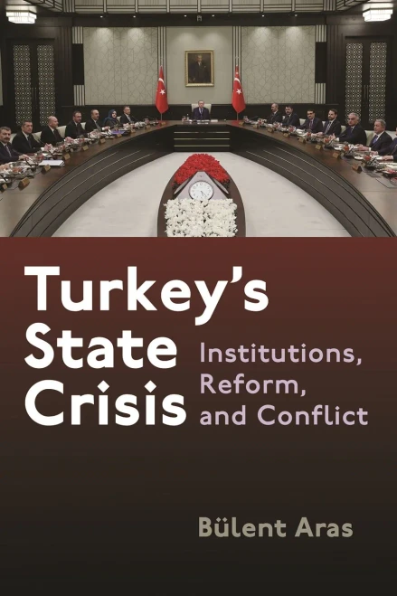 Turkey's State Crisis: Institutions, Reform, and Conflict (Contemporary Issues in the Middle East)