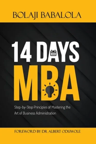 14 Days MBA: Step-by-Step Principles of Mastering the Art of Business Administration