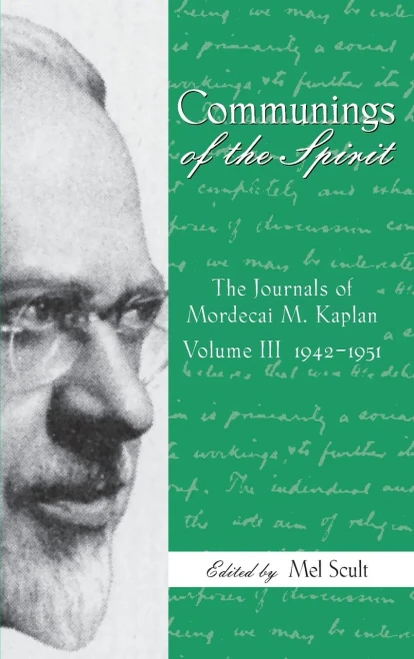 Communings of the Spirit, Volume III: The Journals of Mordecai M. Kaplan, 1942-1951 - Hardcover