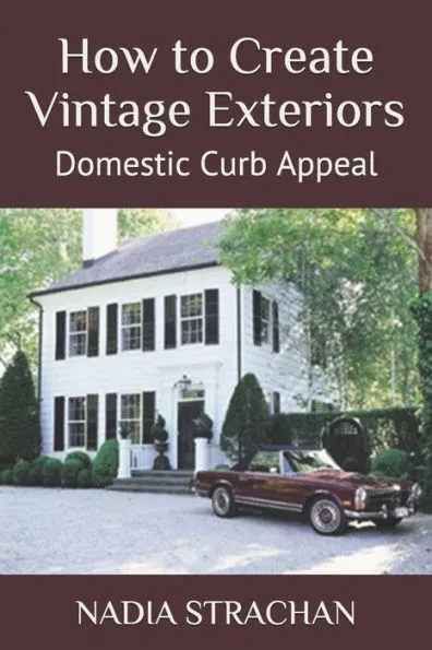 How to Create Vintage Exteriors: Domestic Curb Appeal