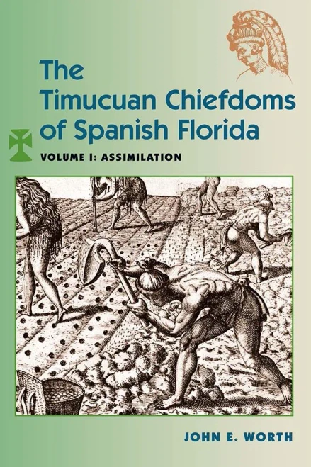 The Timucuan Chiefdoms of Spanish Florida: Volume I: Assimilation (Ripley P. Bullen, 1)
