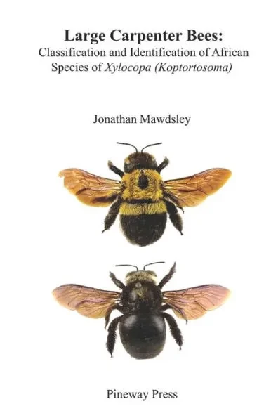 Large Carpenter Bees: Classification and Identification of African Species of Xylocopa (Koptortosoma)