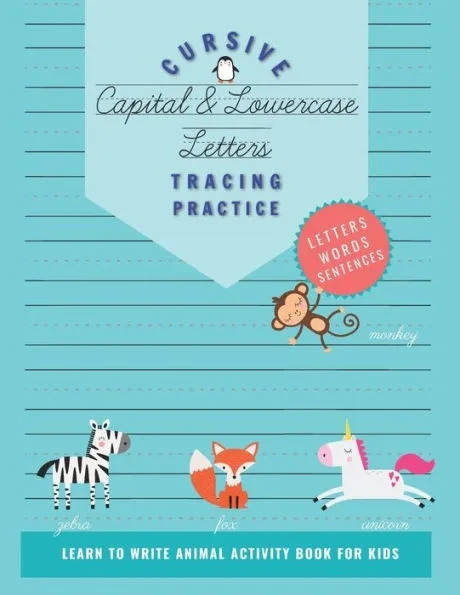 Cursive Capital & Lowercase Letters Tracing Practice: Learn To Write Animal Activity Book for Kids