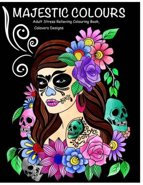 Majestic Colours Adult Colouring Book, Stress Relieving, Calavera Designs: Calavera Sugar Skulls design